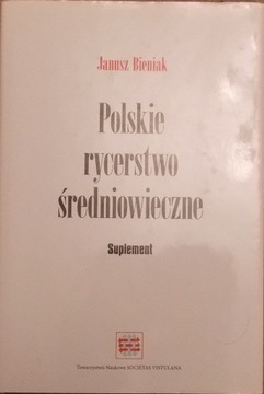 Janusz Bieniak POLSKIE RYCERSTWO ŚREDNIOWIECZNE Su
