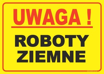 TABLICZKA UWAGA - ROBOTY ZIEMNE 35X25 - PRODUCENT