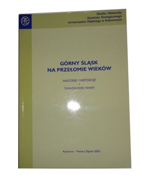 Górny Śląsk na przełomie wieków Górecki Olszar