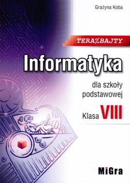 Informatyka SP 8 Teraz bajty Podr. MIGRA G. Koba