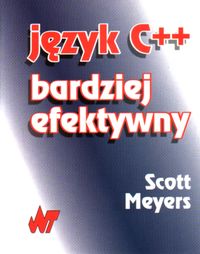 Język C++ bardziej efektywny SCOTT MEYERS WNT