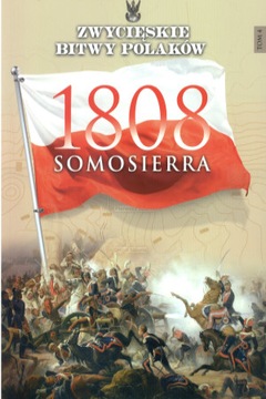 ZWYCIESKIE BITWY POLAKOW 4 SOMOSIERRA 1808-EDIPRES