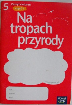 Na tropach przyrody 5 zeszyt ćwiczeń cześć 1