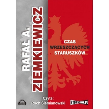 Czas wrzeszczących staruszków - R.A.Ziemkiewicz