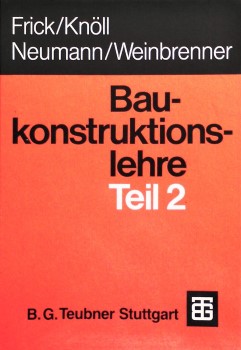 BAUKONSTRUKTIONSLEHRE Часть 1-2 О. Фрик, Нолл, Д. НЕЙМАН, У. ВАЙНБРЕННЕР