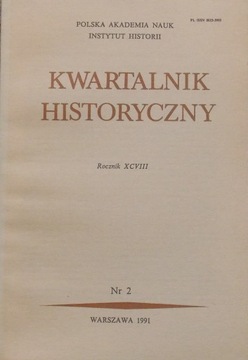 KWARTALNIK HISTORYCZNY Rocznik XCVIII 1991 nr 2