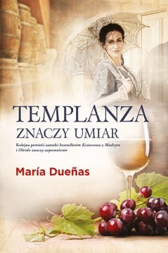 Templanza znaczy umiar Maria Duenas