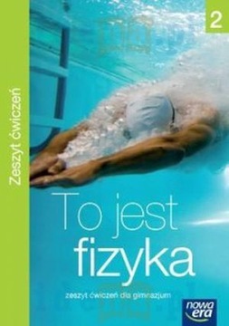 Fizyka 2 GIM. ćwiczenia. To jest fizyka (2016)