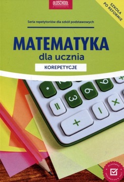 Matematyka dla ucznia Korepetycje Praca zbiorowa