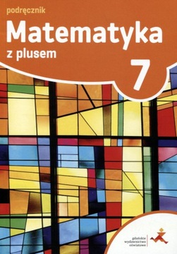 Matematyka z plusem 7 Podręcznik GWO