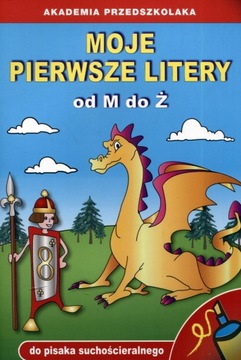 Moje pierwsze litery od M do Ż Praca zbiorowa