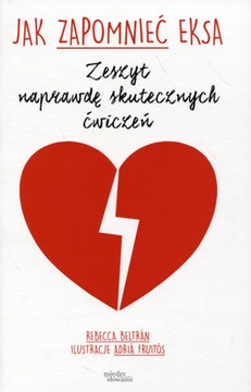 Как забыть бывшего. Блокнот по-настоящему эффективных людей