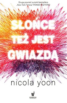 SŁOŃCE TEŻ JEST GWIAZDĄ książka Nicola Yoon