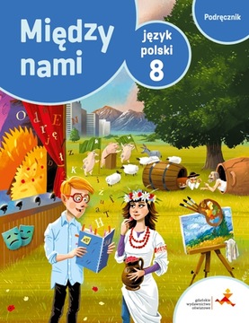 MIĘDZY NAMI Polski PODRĘCZNIK kl.8 Gwo
