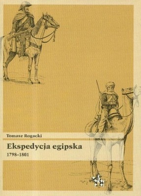 Ekspedycja egipska 1798-1801 Tomasz Rogacki