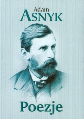 Poezje Adam Asnyk
