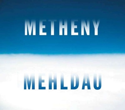 PAT METHENY MEHLDAU