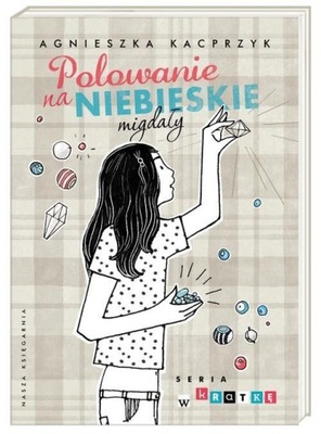 Polowanie na niebieskie migdały Agnieszka Kacprzyk