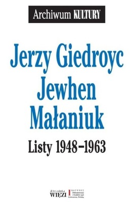 Listy 1948-1963 Jerzy Giedroyc,jewhen Małaniuk