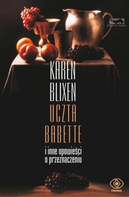 Uczta Babette Karen Blixen Rebis 2011 twarda oprawa stan BDB