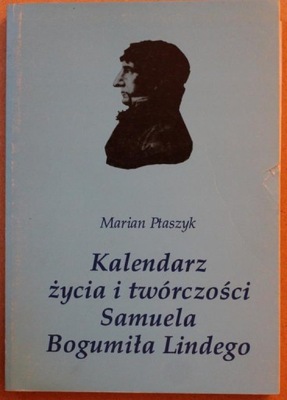 Kalendarz życia i twórczości Samuela B. Lindego