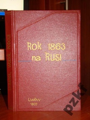 Rawita-Gawroński ROK 1863 NA RUSI