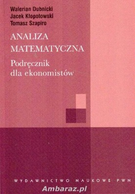 Analiza matematyczna dla ekonomistów Dubnicki Wwa