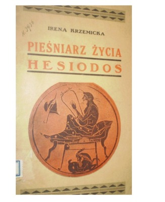 Irena Krzemicka Pieśniarz życia Hesiodos 1934