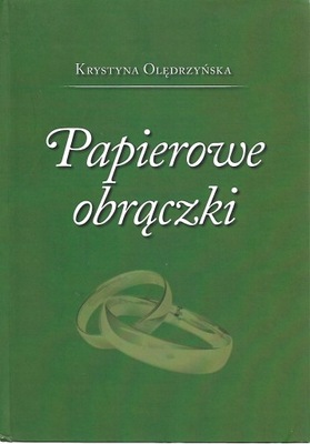 Olędrzyńska K - PAPIEROWE OBRĄCZKI