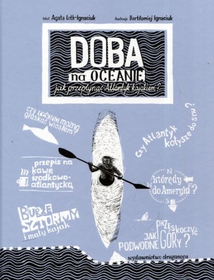 Doba na oceanie. Jak przepłynąć Atlantyk kajakiem? Agata Loth-Ignaciuk