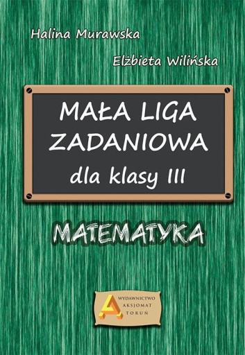 Малая лига задач для III класса Эльжбета Вилиньска, Галина Муравска