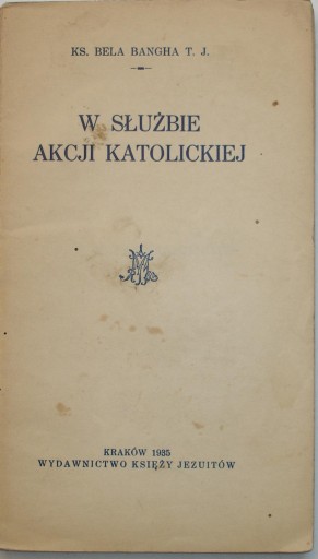 БЕЛА БАНГА НА СЛУЖБЕ КАТОЛИЧЕСКОГО ДЕЙСТВИЯ