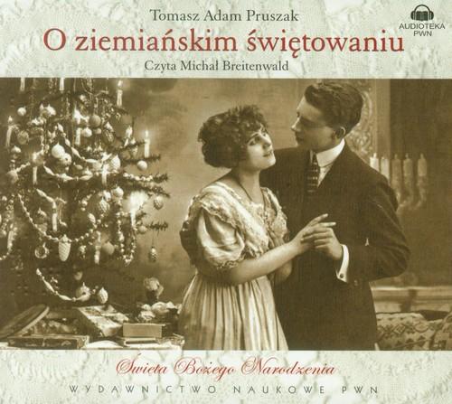 O ziemiańskim świętowaniu Tomasz Adam Pruszak - Audiobook