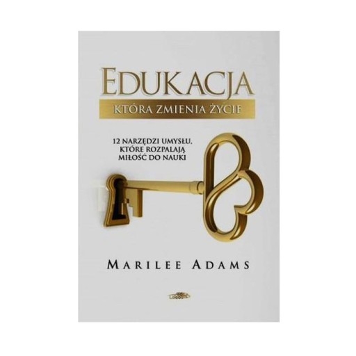 Edukacja która zmienia życie - Marilee Adams