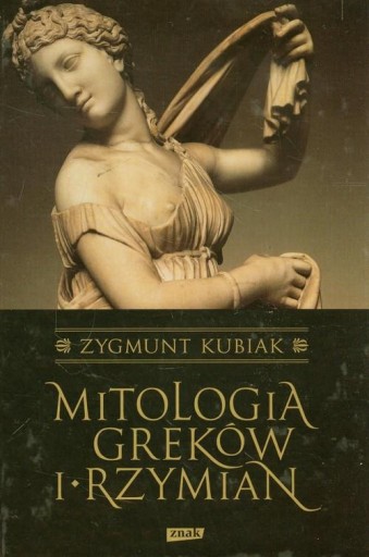 Mitologia Greków i Rzymian Zygmunt Kubiak