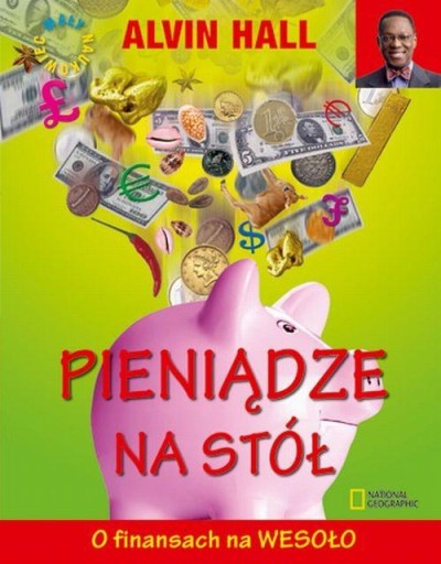 Pieniądze na stół O finansach na wesoło Alvin Hall