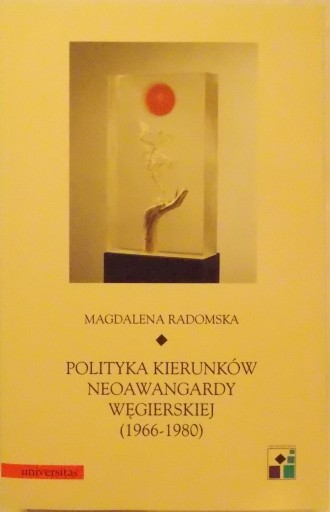 M. Radomska POLITYKA KIERUNKÓW NEOAWANGARDY WĘGIER