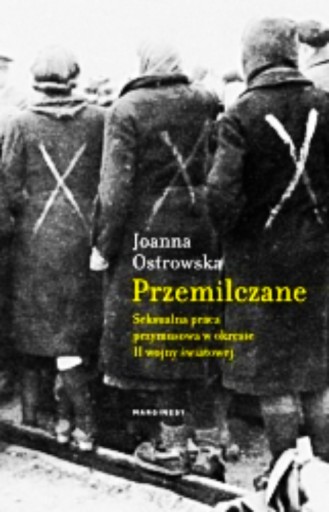 PRZEMILCZANE SEKSUALNA PRACA W TRAKCIE II WOJNY OS