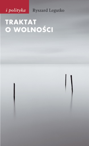 Traktat o wolności Legutko