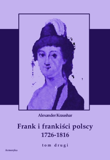 Frank i frankiści polscy 1726-1816 tom drugi Aleksander Kraushar