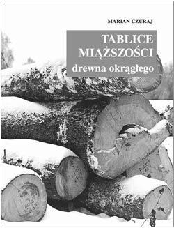 tablice miąższości drewna okrągłego - kubik tabele