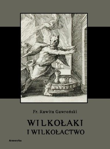 Wilkołaki i wilkołactwo - Franciszek Rawita Gawroński | Armoryka