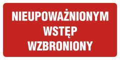 ZNAK NIEUPOWAŻNIONYM WSTĘP WZBRONIONY