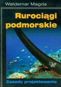 Rurociągi podmorskie Zasady projektowe MAGDA WNT