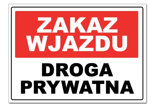 tablica ZAKAZ WJAZDU DROGA PRYWATNA znak TABLICZKA