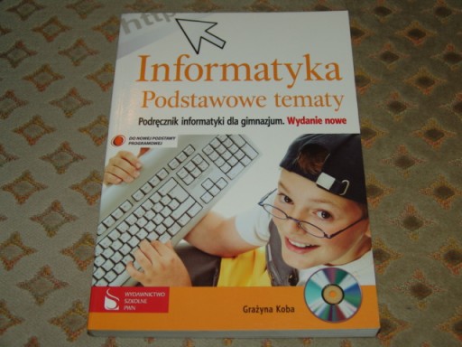 Podręcznik ''Informatyka, Podstawowe tematy'' gimn