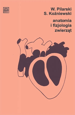 Anatomia i fizjologia zwierząt Pilarski Koźniewski