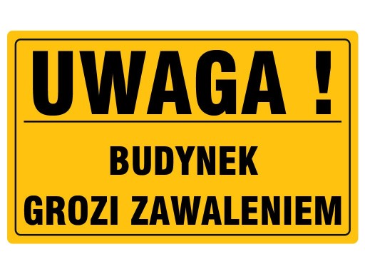 TABLICA TABLICZKA UWAGA BUDYNEK GROZI ZAWALENIEM