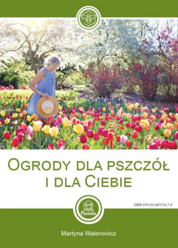 Ogrody dla pszczół i dla Ciebie rośliny miododajne