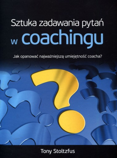 Sztuka Zadawania Pytań W Coachingu